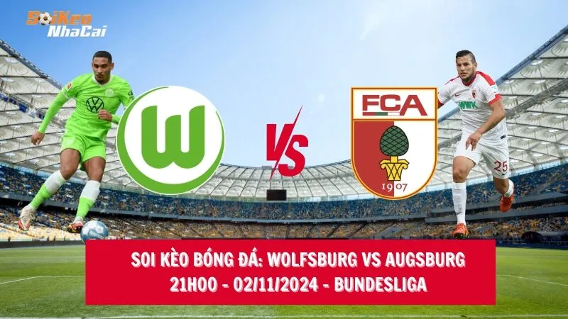 Soi kèo nhà cái Wolfsburg vs Augsburg – 21h00 – 02/11/2024 – Bundesliga