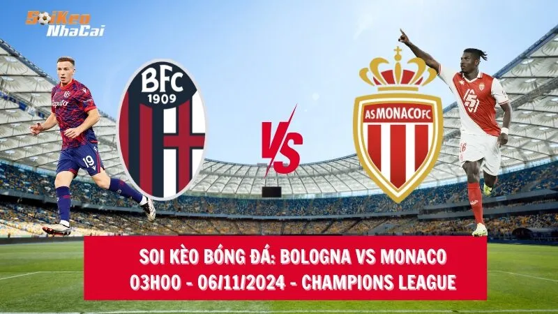 Soi kèo nhà cái Bologna vs Monaco – 03h00 – 06/11/2024 – Champions League