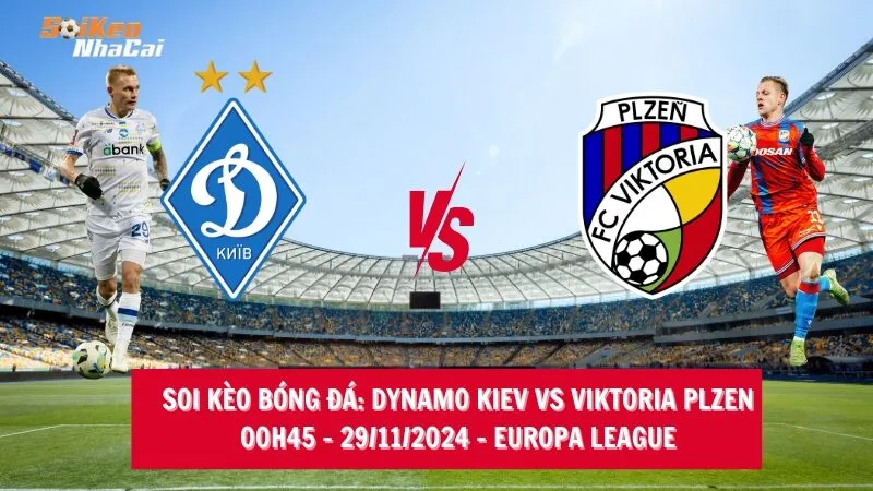 Soi kèo nhà cái Dynamo Kiev vs Viktoria Plzen – 00h45 – 29/11/2024 – Europa League