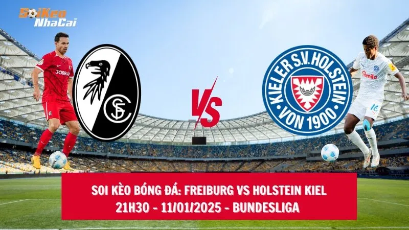 Soi kèo nhà cái Freiburg vs Holstein Kiel – 21h30 – 11/01/2025 – Bundesliga