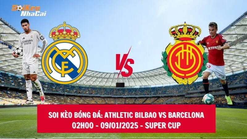 Soi kèo nhà cái Real Madrid vs Mallorca – 02h00 – 10/01/2025 – Super Cup